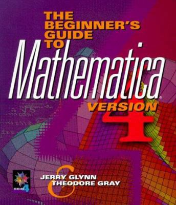 The Beginner's Guide to Mathematica (R), Version 4 0521777690 Book Cover