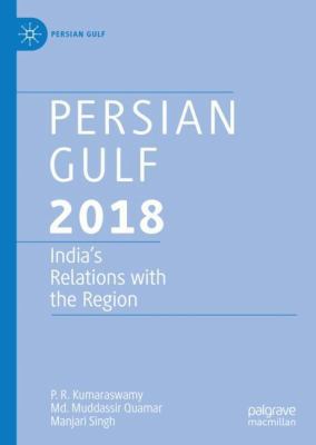 Persian Gulf 2018: India's Relations with the R... 9811319774 Book Cover