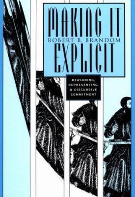Making It Explicit: Reasoning, Representing, an... 0674543300 Book Cover