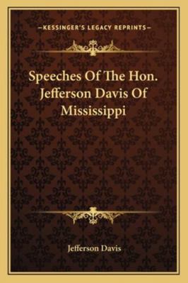 Speeches Of The Hon. Jefferson Davis Of Mississ... 1163076287 Book Cover