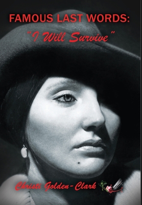 Famous Last Words: "I Will Survive" 1636846033 Book Cover