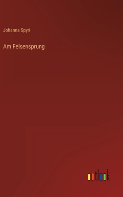 Am Felsensprung [German] 3368445995 Book Cover