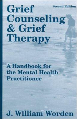 Grief Counseling and Grief Therapy: A Handbook ... 0826141617 Book Cover