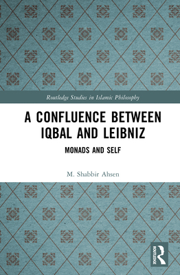 A Confluence Between Iqbal and Leibniz: Self an... 1032427388 Book Cover