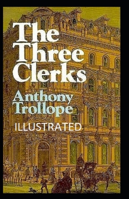 Paperback The Three Clerks Illustrated Book
