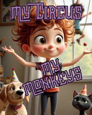 My Circus My Monkeys B0FKFZPCSF Book Cover