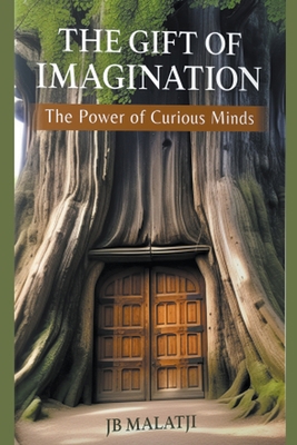 The Gift of Imagination: The Power of Curious M... B0CVCT5XZ3 Book Cover