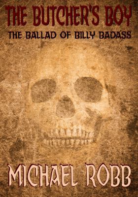 The Butcher's Boy: The Ballad of Billy Badass 1946187062 Book Cover