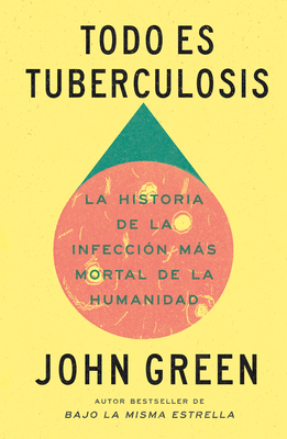 Todo Es Tuberculosis. La Historia de la Infecci... [Spanish] 6073871139 Book Cover
