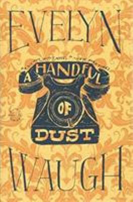 A Handful of Dust 0316216267 Book Cover