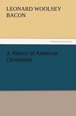 A History of American Christianity 3847232401 Book Cover