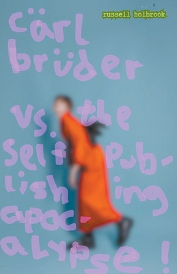 Cärl Brüder Versus the Self-Publishing Apocalypse! B0CXMM1Q4Y Book Cover