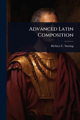 Advanced Latin Composition 1024029921 Book Cover