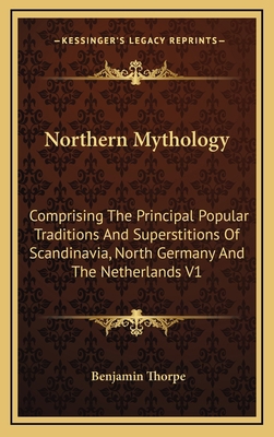 Northern Mythology: Comprising the Principal Po... 1163401145 Book Cover