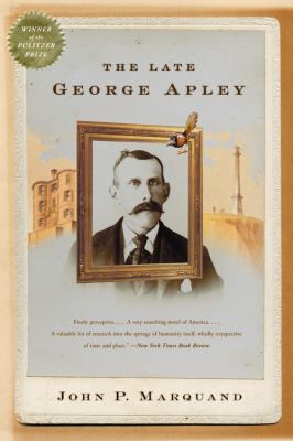 The Late George Apley: A Novel in the Form of a... 0316735671 Book Cover