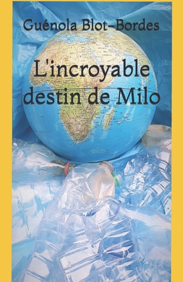 L'incroyable destin de Milo. [French] B08RH7MK8W Book Cover