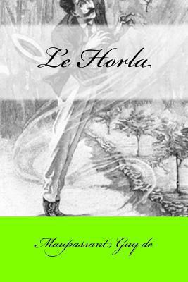 Le Horla [French] 1546849483 Book Cover