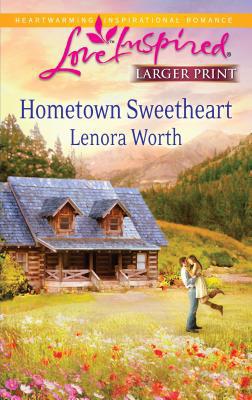Hometown Sweetheart [Large Print] 0373815409 Book Cover