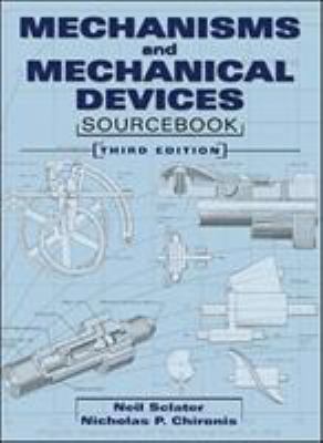 Mechanisms and Mechanical Devices Sourcebook 0071361693 Book Cover