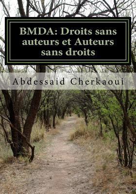 Bmda: Droits sans auteurs et Auteurs sans droit... [French] 1502526115 Book Cover