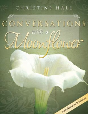 Conversations with a Moonflower 1599557959 Book Cover