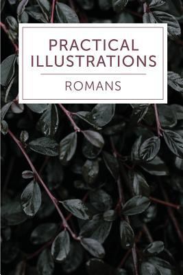 Practical Illustrations: Romans 1574073281 Book Cover
