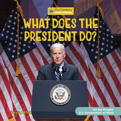 What Does the President Do? 1668920409 Book Cover