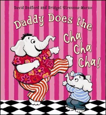 Daddy Does the Cha Cha Cha! 1921049901 Book Cover