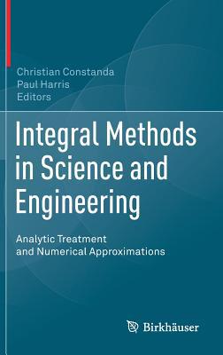 Integral Methods in Science and Engineering: An... 3030160769 Book Cover