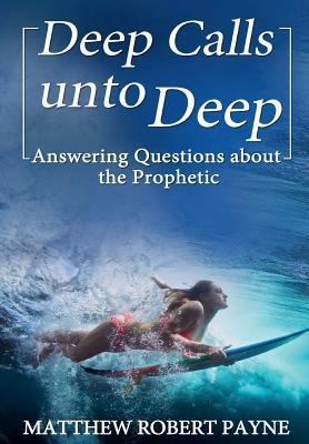 Deep Calls unto Deep: Answering Questions about... 1365852547 Book Cover