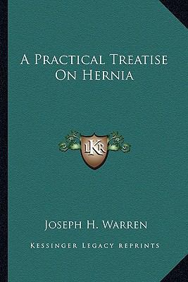 A Practical Treatise On Hernia 116363249X Book Cover