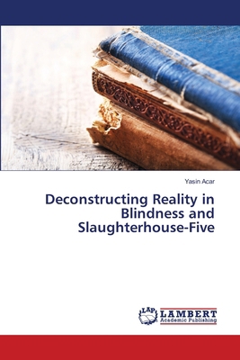 Deconstructing Reality in Blindness and Slaught... 3330049863 Book Cover