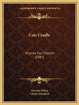 Cats Cradle: Rhymes For Children (1881) 1166420485 Book Cover