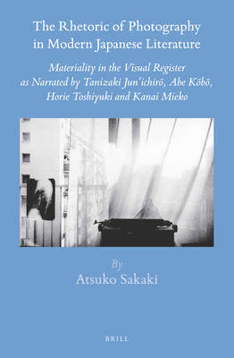 The Rhetoric of Photography in Modern Japanese ... 9004306196 Book Cover