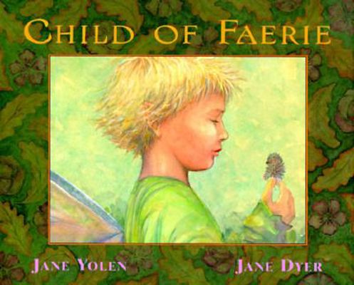 Child of Faerie, Child of Earth 0316968978 Book Cover