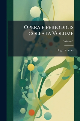 Opera e periodicis collata Volume; Volume 7 [Multiple languages] 1149509228 Book Cover