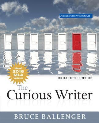 Curious Writer, The, MLA Update, Brief Edition 013470326X Book Cover