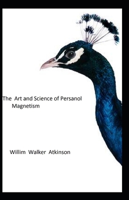 The Art and Science of Personal Magnetism: illu... B08ZBJ4JR6 Book Cover