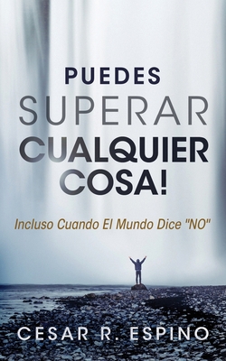 Puedes Superar Cualquier Cosa: Incluso Cuando e... [Spanish] B0858VQXN2 Book Cover