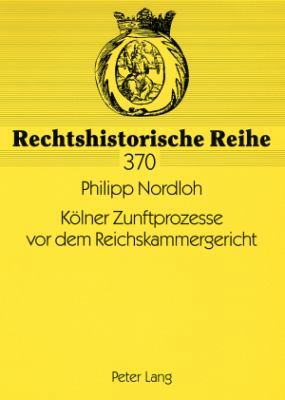 Koelner Zunftprozesse vor dem Reichskammergericht [German] 3631580592 Book Cover