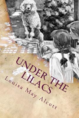 Under the Lilacs: Illustrated 1541303415 Book Cover
