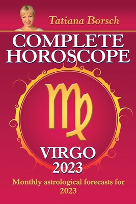 Complete Horoscope Virgo 2023: Monthly Astrolog... 9925609178 Book Cover