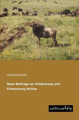 Neue Beitrage Zur Entdeckung Und Erforschung Af... [German] 394385096X Book Cover