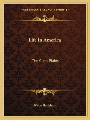 Life In America: The Great Plains 1163810894 Book Cover