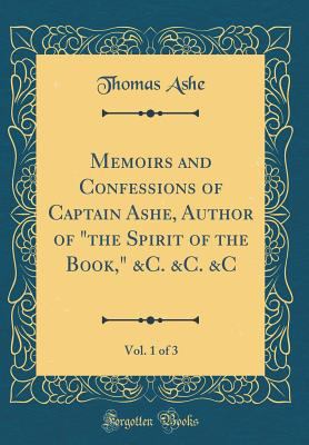 Memoirs and Confessions of Captain Ashe, Author... 0366509985 Book Cover