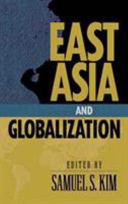East Asia and Globalization 0742509354 Book Cover