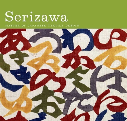 Serizawa: Master of Japanese Textile Design 0300150474 Book Cover