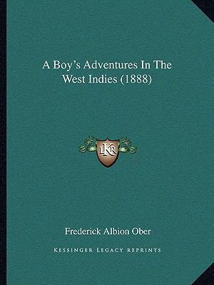 A Boy's Adventures In The West Indies (1888) 1165270374 Book Cover