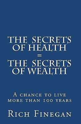 The Secrets of Health = The Secrets of Wealth: ... 1449503632 Book Cover