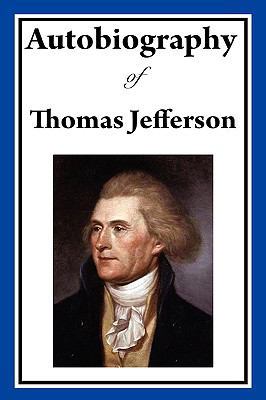 Autobiography of Thomas Jefferson 1604597801 Book Cover